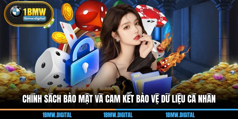 Chính sách bảo mật và cam kết bảo vệ dữ liệu cá nhân
