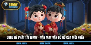 Cung Hỷ Phát Tài 1BMW – Vận May Vận Đỏ Gõ Cửa Mỗi Ngày
