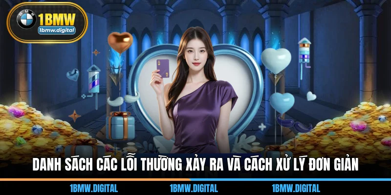 Danh sách các lỗi thường xảy ra và cách xử lý đơn giản