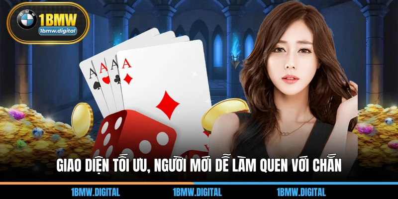 Giao diện tối ưu, người mới dễ làm quen với chắn