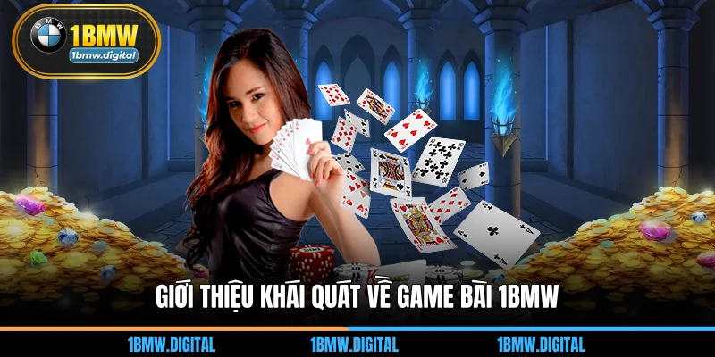 Giới thiệu khái quát về game bài 1BMW