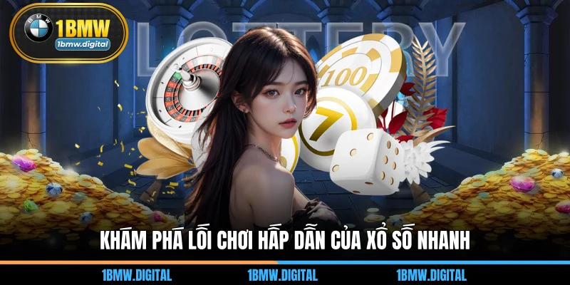 Khám phá lối chơi hấp dẫn của xổ số nhanh 
