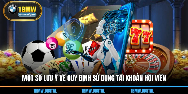 Một số lưu ý về quy định sử dụng tài khoản hội viên