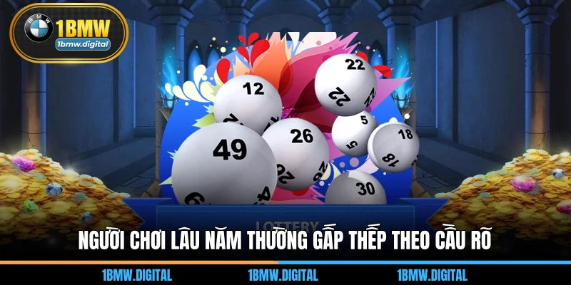 Người chơi lâu năm thường gấp thếp theo cầu rõ 