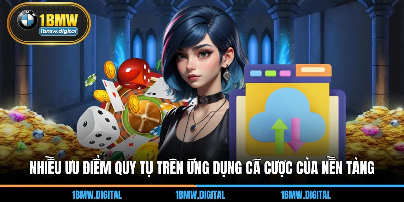 Nhiều ưu điểm quy tụ trên ứng dụng cá cược của nền tảng