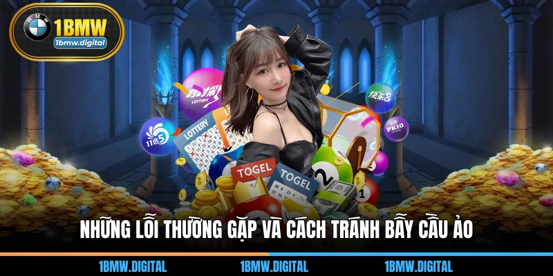 Những lỗi thường gặp và cách tránh bẫy cầu ảo