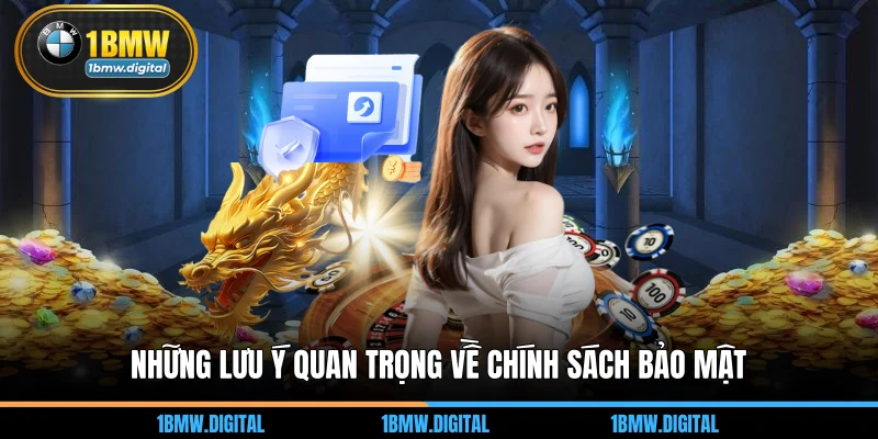 Những lưu ý quan trọng về chính sách bảo mật