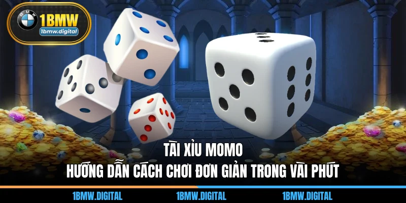 Tài Xỉu Momo - Hướng Dẫn Cách Chơi Đơn Giản Trong Vài Phút