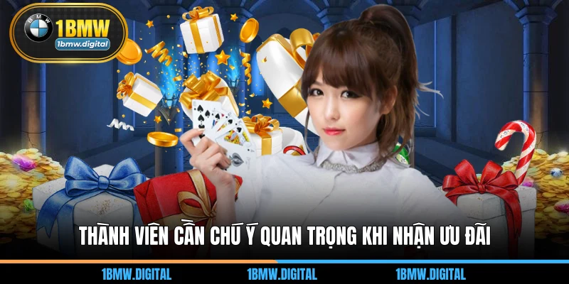 Thành viên cần chú ý quan trọng khi nhận ưu đãi