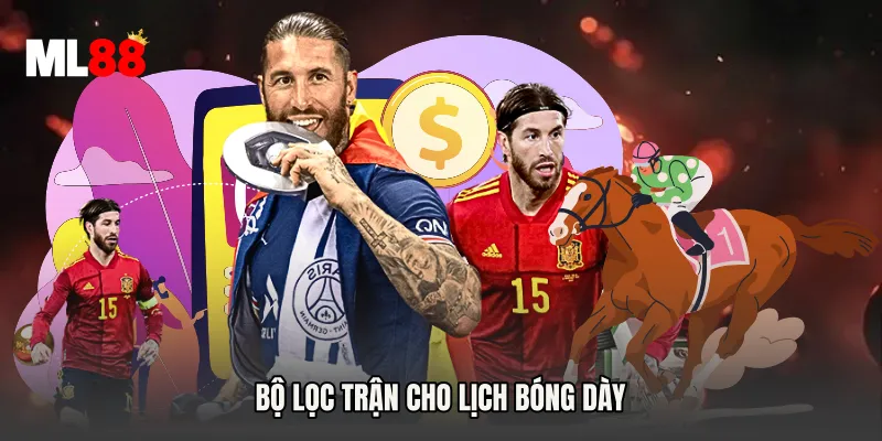 Bộ lọc trận cho lịch bóng dày